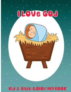 I Love God: Kid'S Bible Coloring Book I Love God: Kid'S Bible Coloring Book