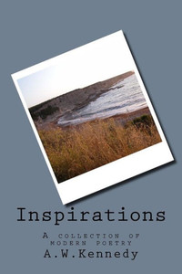 Inspirations: A Collection Of Modern Poetry Inspirations: A Collection Of Modern Poetry