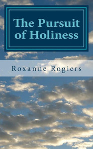 The Pursuit Of Holiness: Sanctified Living The Pursuit Of Holiness: Sanctified Living