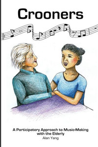 Crooners: A Participatory Approach To Music-Making With The Elderly