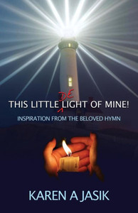 This Little De-Light Of Mine: Inspiration From The Beloved Hymn