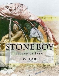 Stone Boy: Legend Of The Inipi Stone Boy: Legend Of The Inipi