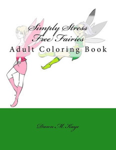 Simply Stress Free Fairies: Adult Coloring Book Simply Stress Free Fairies: Adult Coloring Book