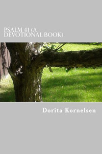 Psalm 41 (A Devotional Book) Psalm 41 (A Devotional Book)