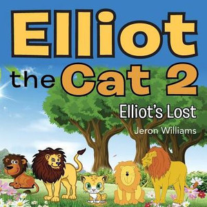 Elliot The Cat 2: Elliot'S Lost Elliot The Cat 2: Elliot'S Lost