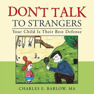 Don'T Talk To Strangers: Your Child Is Their Best Defense