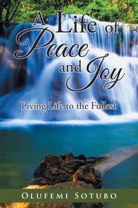 A Life Of Peace And Joy A Life Of Peace And Joy