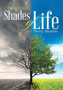 Shades Of Life: Poetic Rhythm Shades Of Life: Poetic Rhythm