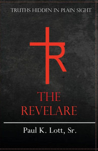 The Revelare: Truths Hidden In Plain Sight The Revelare: Truths Hidden In Plain Sight