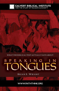 What The Biblical Text Actually Says About Speaking In Tongues What The Biblical Text Actually Says About Speaking In Tongues