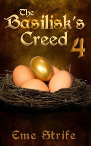 The Basilisk'S Creed: Volume Four (The Basilisk'S Creed #1):