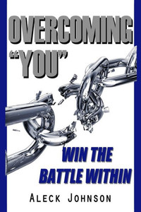Overcoming You: Win The Battle Within Overcoming You: Win The Battle Within