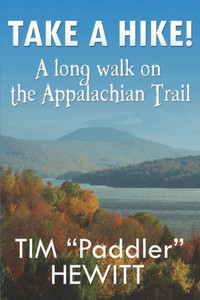 Take A Hike! A Long Walk On The Appalachian Trail Take A Hike! A Long Walk On The Appalachian Trail