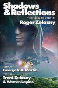 Shadows & Reflections A Roger Zelazny Tribute Anthology