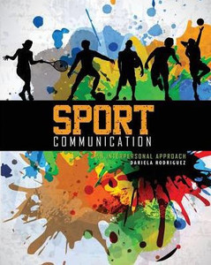 Sport Communication: An Interpersonal Approach Sport Communication: An Interpersonal Approach