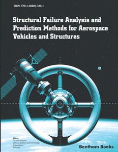 Structural Failure Analysis And Prediction Methods For Aerospace Vehicles And Structures