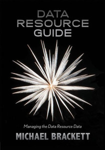Data Resource Guide: Managing The Data Resource Data (Data Resource Simplexity)