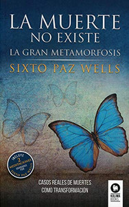 La muerte no existe: La gran metamorfosis (Desarrollo espiritual) (Spanish Edition)
