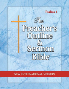 The Preacher'S Outline & Sermon Bible: Psalms Vol. 1: New International Version (The Preacher'S Outline & Sermon Bible Niv)