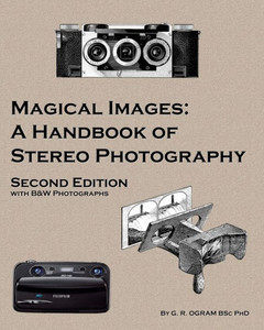 Magical Images (B&W): A Handbook Of Stereo Photography