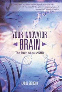 Your Innovator Brain: The Truth About Adhd