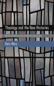 Theology And The New Histories: The Annual Publication Of The College Theology Society