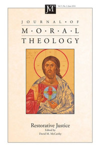 Journal Of Moral Theology, Volume 5, Number 2: Restorative Justice