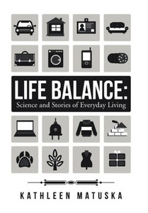 Life Balance: Science And Stories Of Everyday Living