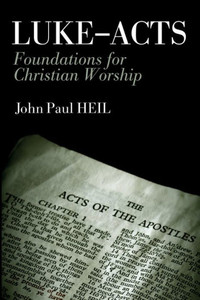 Luke-Acts: Foundations For Christian Worship