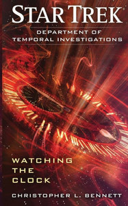 Department Of Temporal Investigations: Watching The Clock: Department Of Temporal Investigations: Watching The Clock (Star Trek)