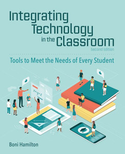 Integrating Technology In The Classroom: Tools To Meet The Needs Of Every Student Integrating Technology In The Classroom: Tools To Meet The Needs Of Every Student