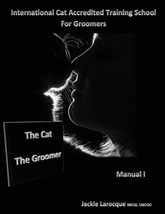 The Cat The Groomer: Feline Anatomy And Zoonosis, Groomer Qualities (Cat Grooming)