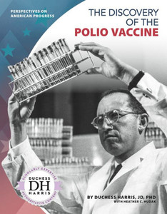 The Discovery Of The Polio Vaccine (Perspectives On American Progress)