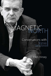 Magnetic North: Conversations With Tomas Venclova (Rochester Studies In East And Central Europe, 17) Magnetic North: Conversations With Tomas Venclova (Rochester Studies In East And Central Europe, 17)