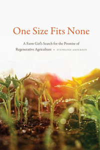 One Size Fits None: A Farm Girl'S Search For The Promise Of Regenerative Agriculture
