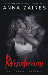 Rivendicami (Catturami) (Italian Edition)