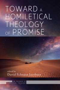 Toward A Homiletical Theology Of Promise (The Promise Of Homiletical Theology) Toward A Homiletical Theology Of Promise (The Promise Of Homiletical Theology)