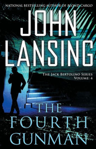 The Fourth Gunman (The Jack Bertolino Series)