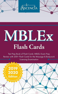 Mblex Test Prep Book Of Flash Cards: Mblex Exam Prep Review With 200+ Flashcards For The Massage & Bodywork Licensing Examination