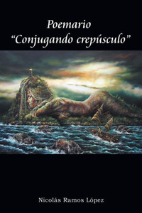 Poemario Conjugando Crepúsculo (Spanish Edition)