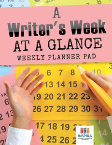 A Writer'S Week At A Glance | Weekly Planner Pad