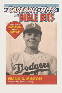 Baseball Hits And Bible Bits: Trading A Diamond For A Crown Baseball Hits And Bible Bits: Trading A Diamond For A Crown