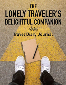 The Lonely Traveler'S Delightful Companion | Travel Diary Journal