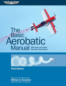 The Basic Aerobatic Manual: With Spin And Upset Recovery Techniques The Basic Aerobatic Manual: With Spin And Upset Recovery Techniques