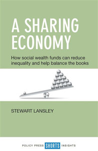 A Sharing Economy: How Social Wealth Funds Can Reduce Inequality And Help Balance The Books A Sharing Economy: How Social Wealth Funds Can Reduce Inequality And Help Balance The Books