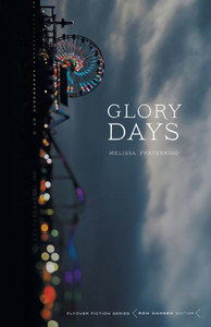 Glory Days (Flyover Fiction) Glory Days (Flyover Fiction)