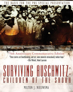 Surviving Auschwitz: Children?Of?The?Shoah 75Th Anniversary Commemorative Edition: 75Th Anniversary Commemorative Edition