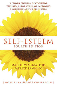 Self-Esteem: A Proven Program Of Cognitive Techniques For Assessing, Improving, And Maintaining Your Self-Esteem Self-Esteem: A Proven Program Of Cognitive Techniques For Assessing, Improving, And Maintaining Your Self-Esteem