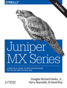 Juniper Mx Series: A Comprehensive Guide To Trio Technologies On The Mx