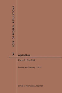Code Of Federal Regulations Title 7, Agriculture, Parts 210-299, 2019 Code Of Federal Regulations Title 7, Agriculture, Parts 210-299, 2019
